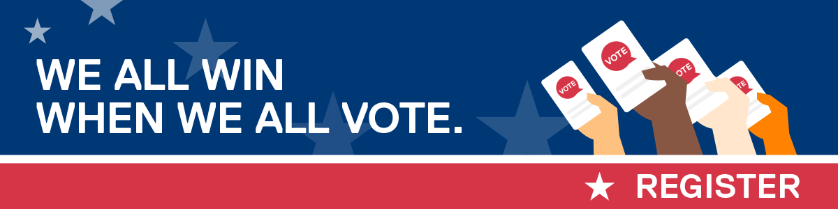 We all win when we all vote. Click here to check your voter registration status or to register to vote.