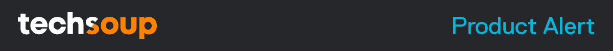 TechSoup Product Alert